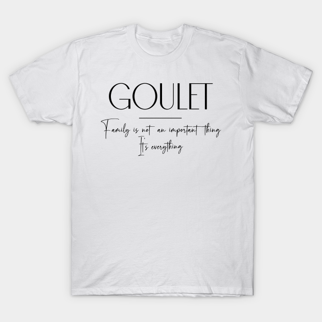 Goulet Family, Goulet Name, Goulet Middle Name Middle Name TShirt